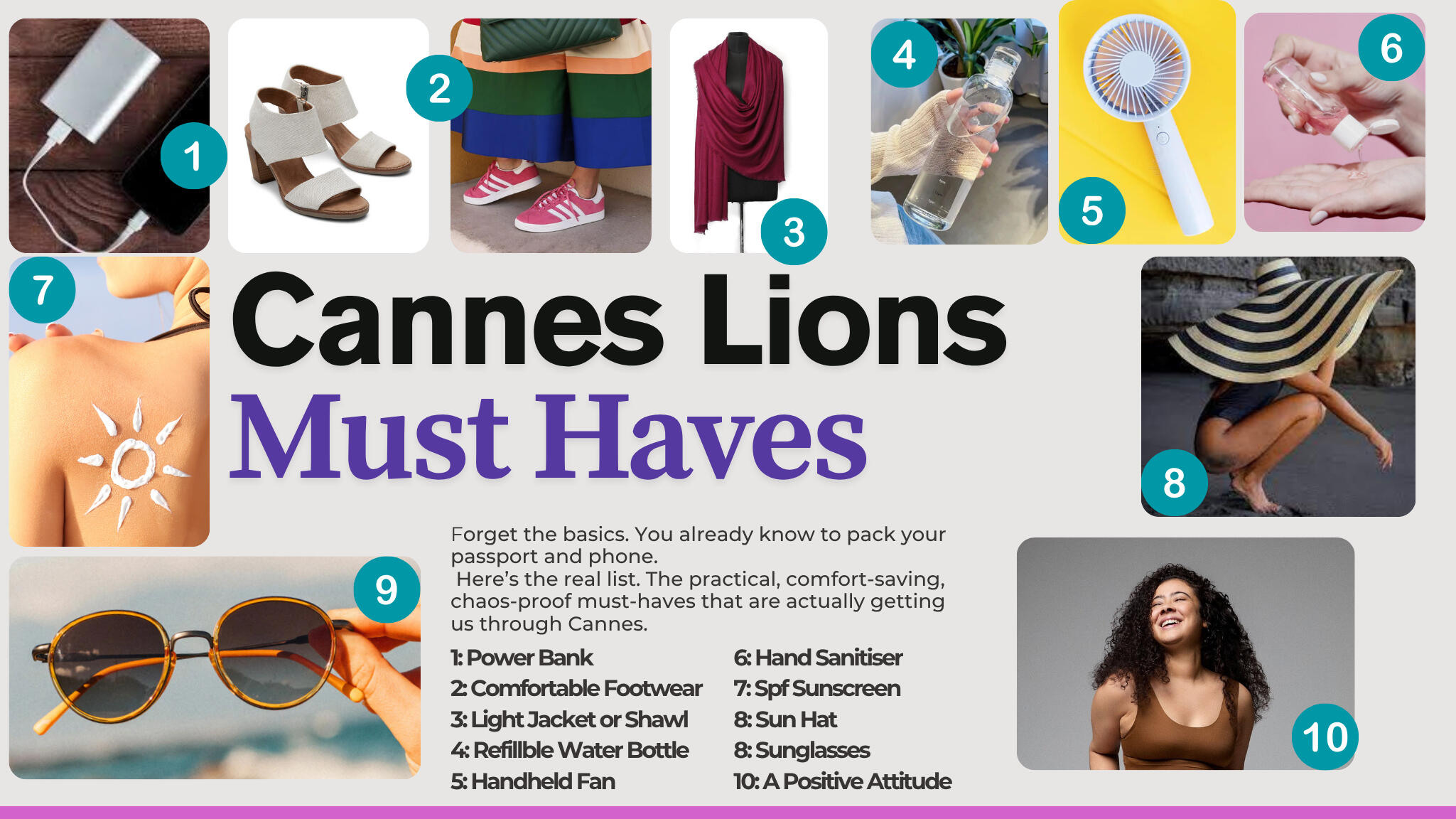 Cannes Lions Must Haves A colourful visual checklist titled “Cannes Lions Must Haves.” Includes photos of ten practical essentials: a power bank, comfortable sandals, light layers, refillable water bottle, handheld fan, hand sanitiser, SPF sunscreen, sun hat, sunglasses, and a sm